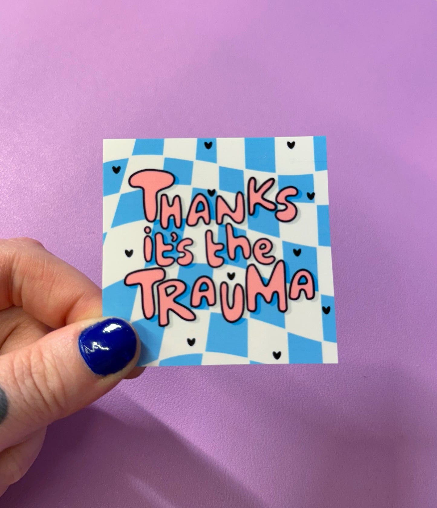 Thanks It’s The Trauma Sticker