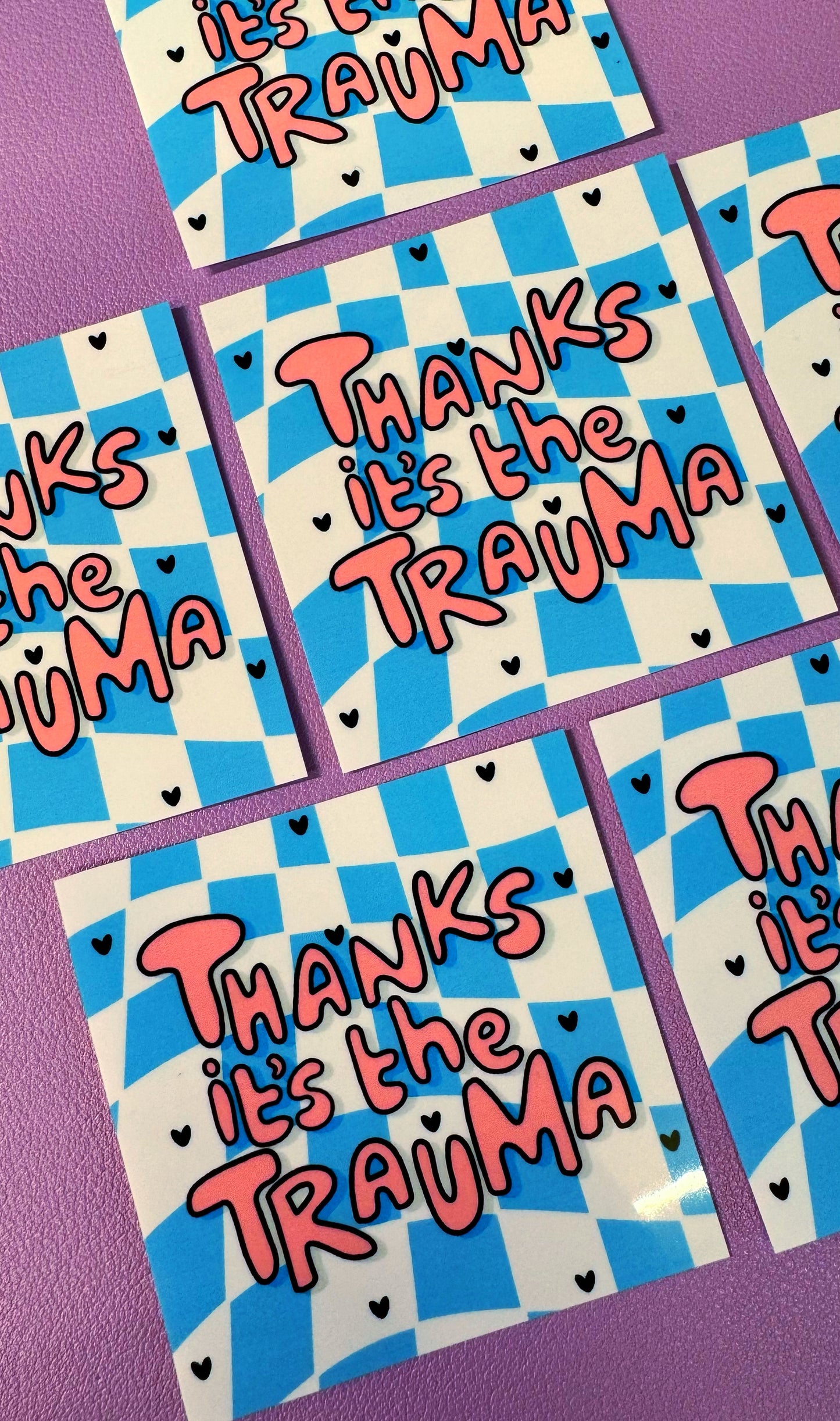 Thanks It’s The Trauma Sticker