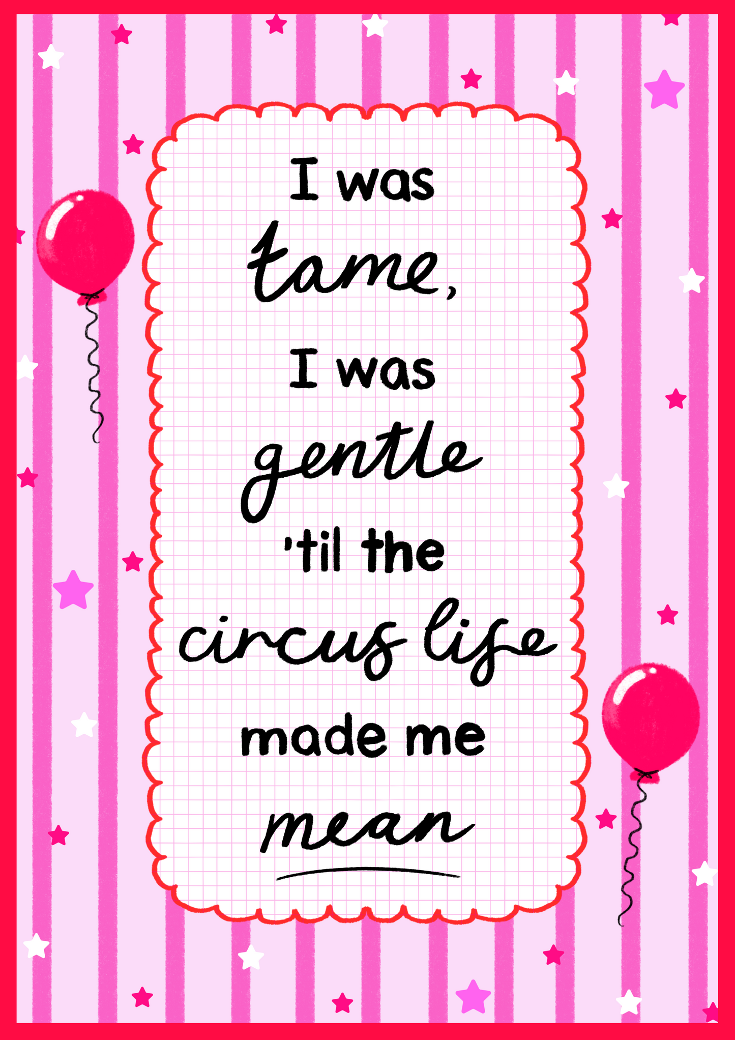 Circus Life Made Me Mean Print