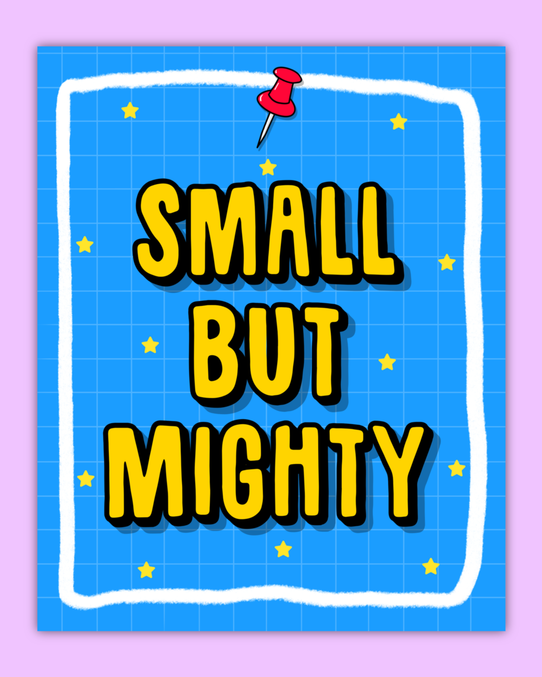 Small But Mighty Print/Sticker