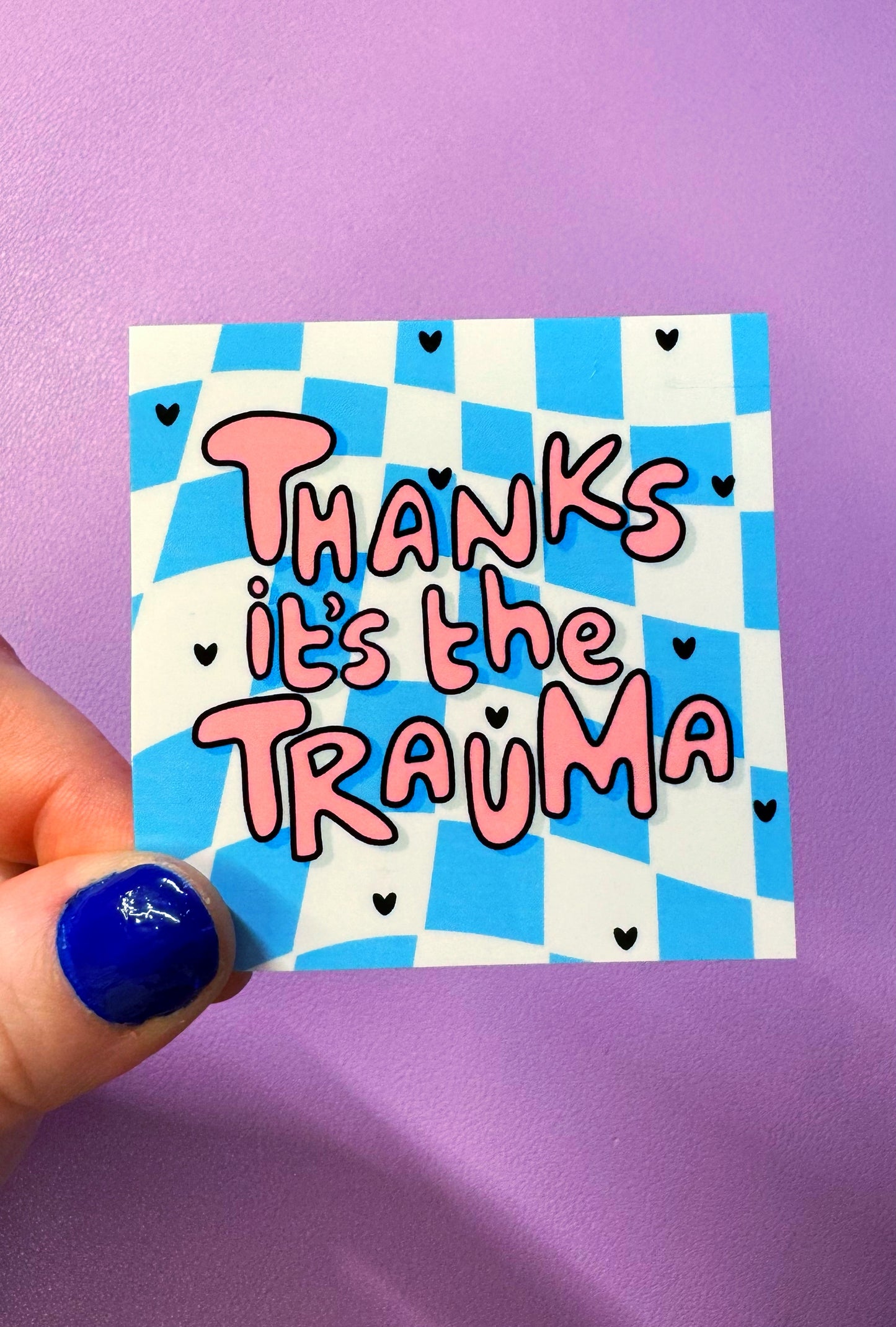 Thanks It’s The Trauma Sticker