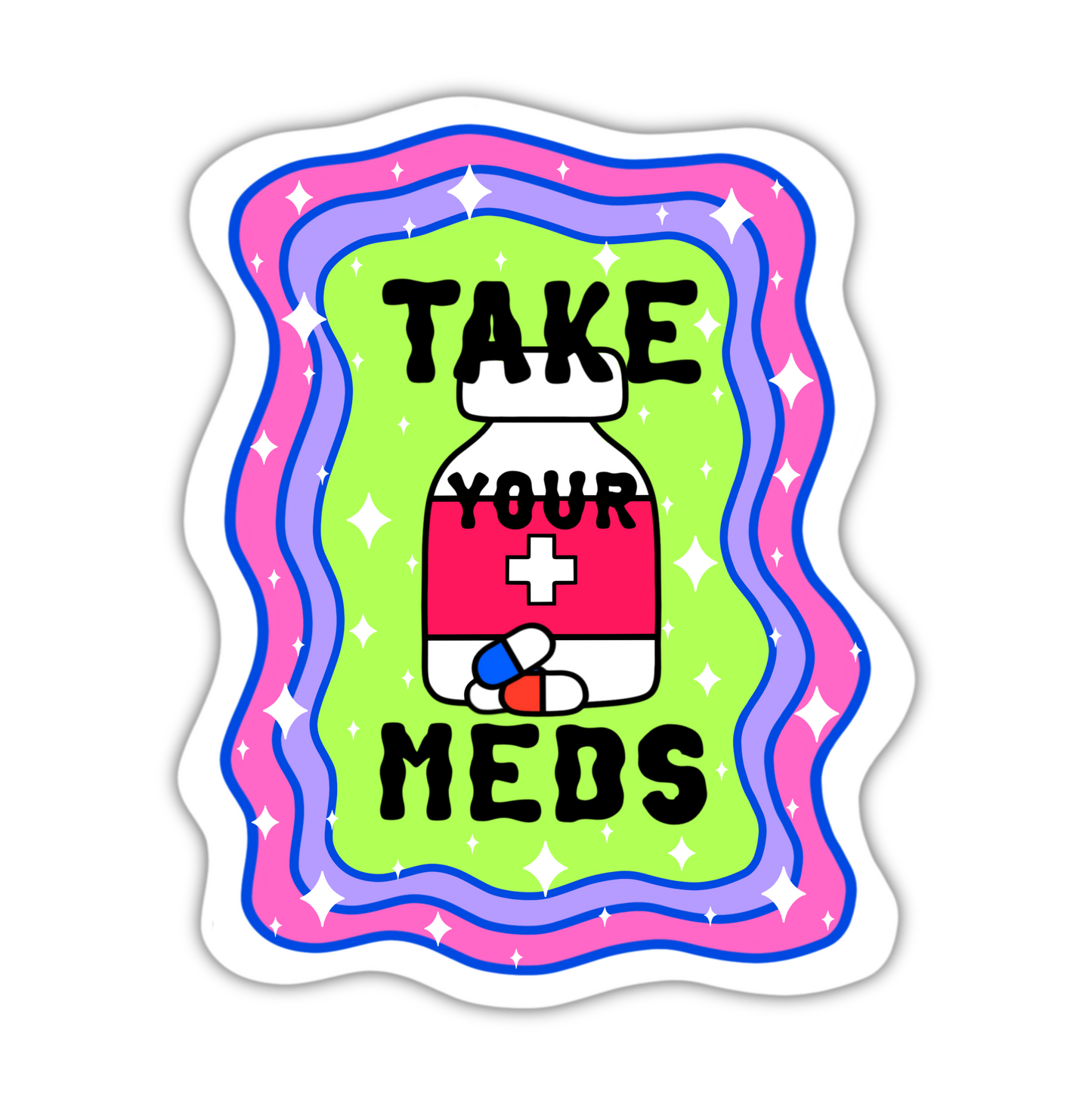 Take Your Meds Sticker