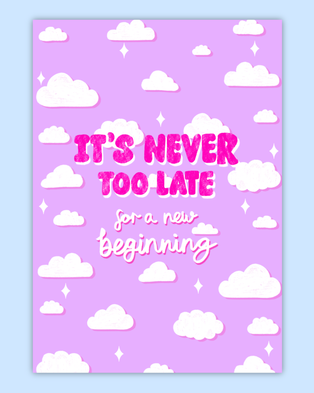 Never Too Late Print