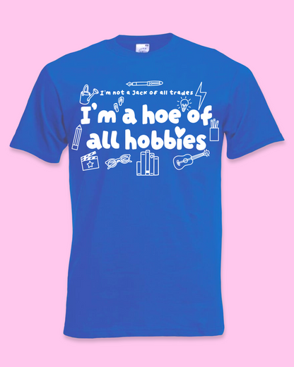 Hoe Of Hobbies T-shirt (various colours)