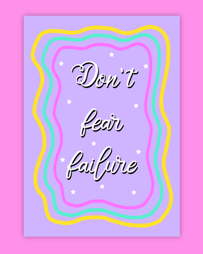 Don’t Fear Failure Print