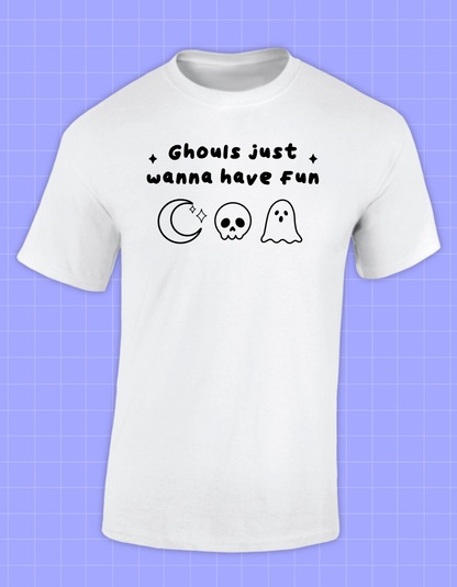 Ghouls Just Wanna Have Fun T-shirts