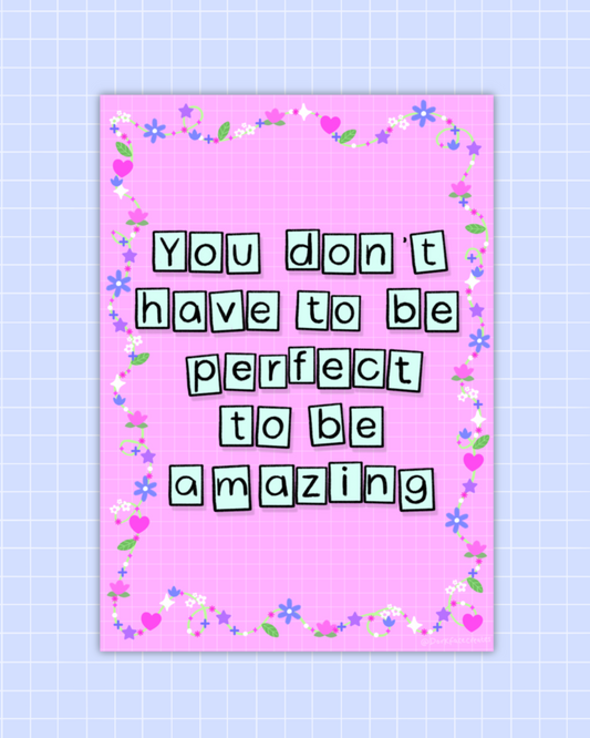 Don’t Have To Be Perfect Print