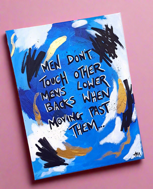 'Men Don't Touch...' Original Painting