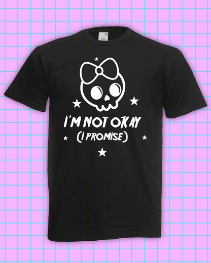 I’m Not Okay I Promise T-shirt