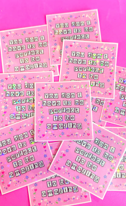 Don’t Have To Be Perfect Glitter Sticker