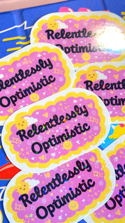 Relentlessly Optimistic Sticker