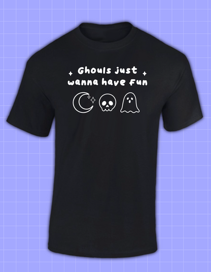 Ghouls Just Wanna Have Fun T-shirts
