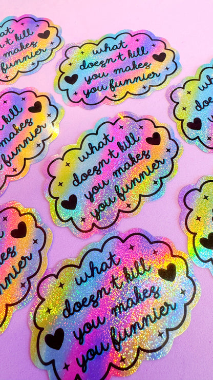 What Doesn’t Kill You Sticker
