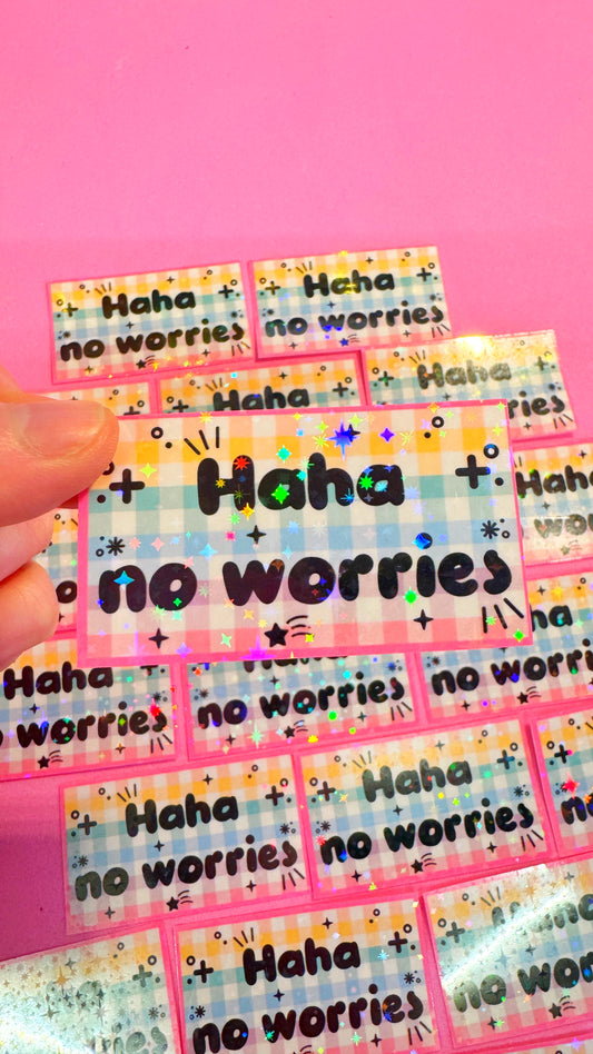Haha No Worries Sticker