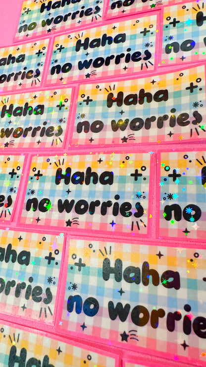 Haha No Worries Sticker