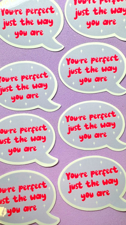 Just The Way You Are Sticker