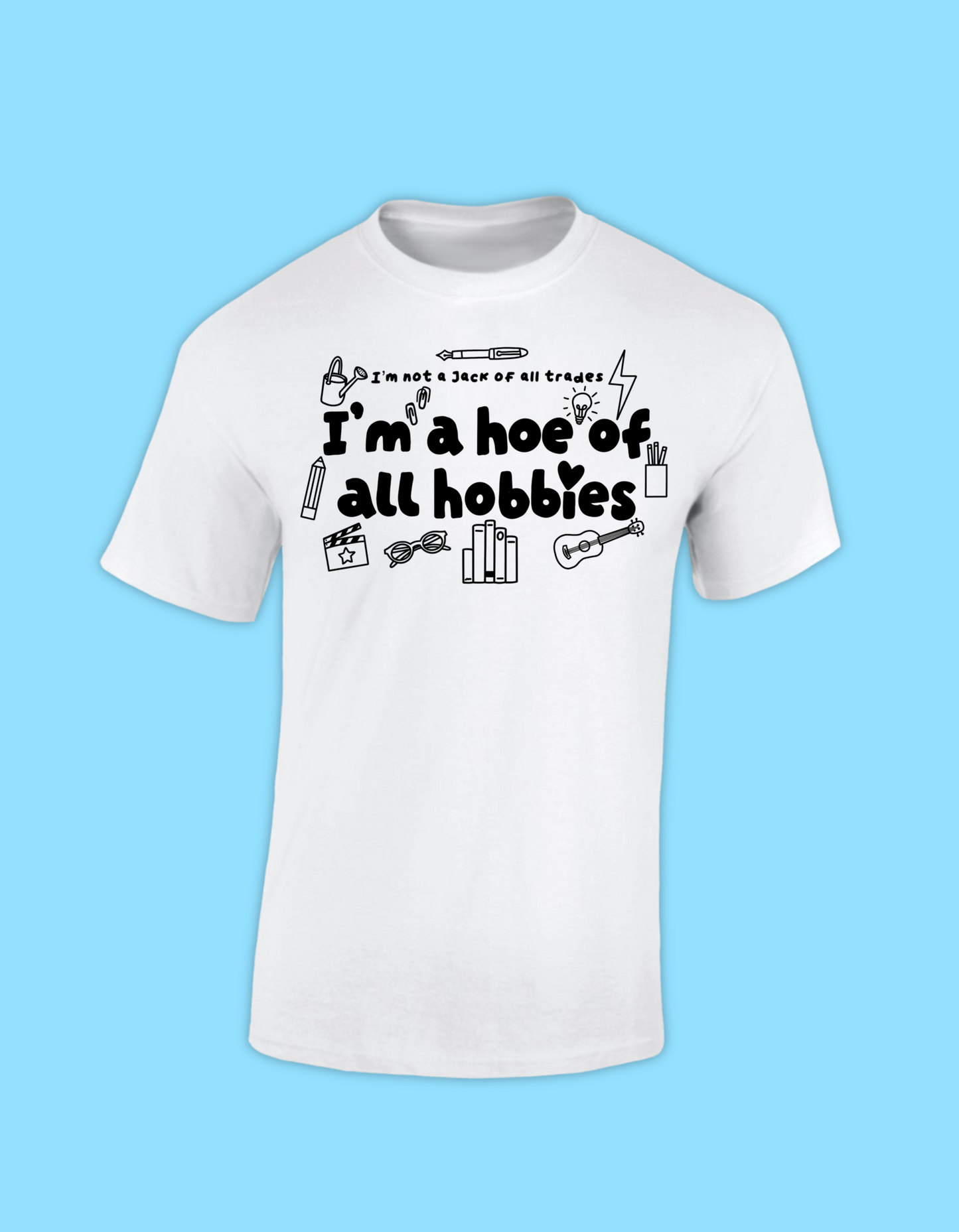 Hoe Of Hobbies T-shirt (various colours)