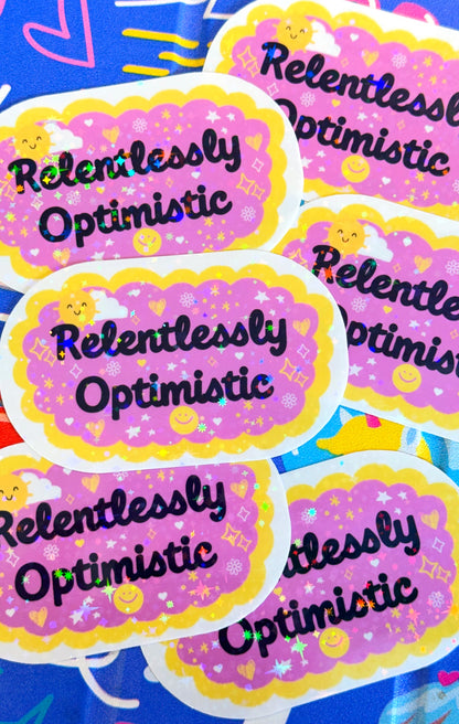 Relentlessly Optimistic Sticker