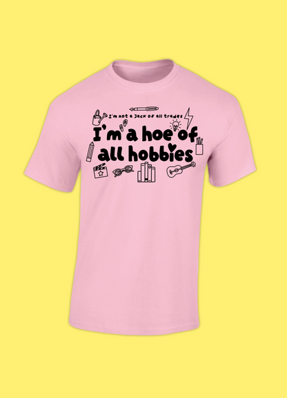 Hoe Of Hobbies T-shirt (various colours)
