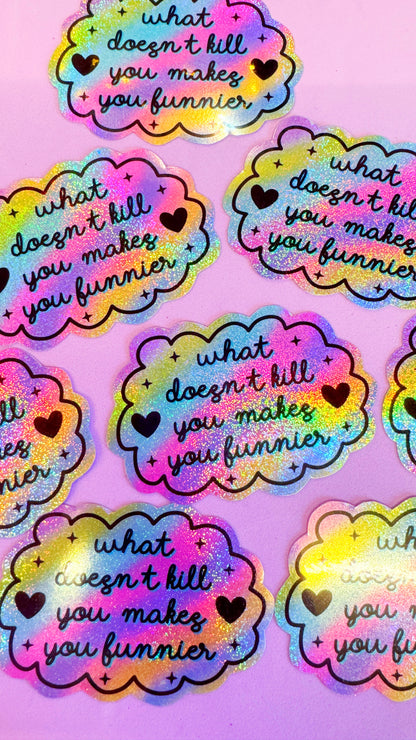 What Doesn’t Kill You Sticker