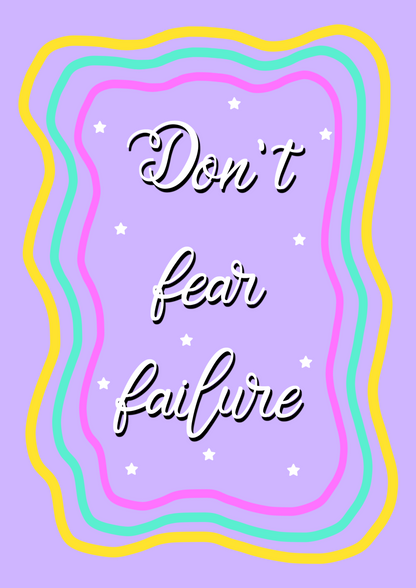 Don’t Fear Failure Print