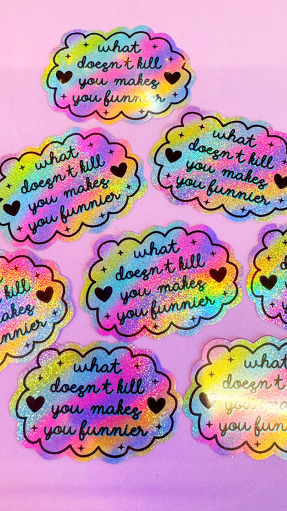 What Doesn’t Kill You Sticker
