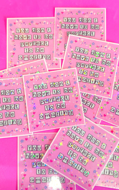 Don’t Have To Be Perfect Glitter Sticker