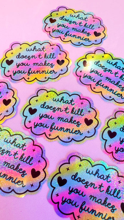 What Doesn’t Kill You Sticker