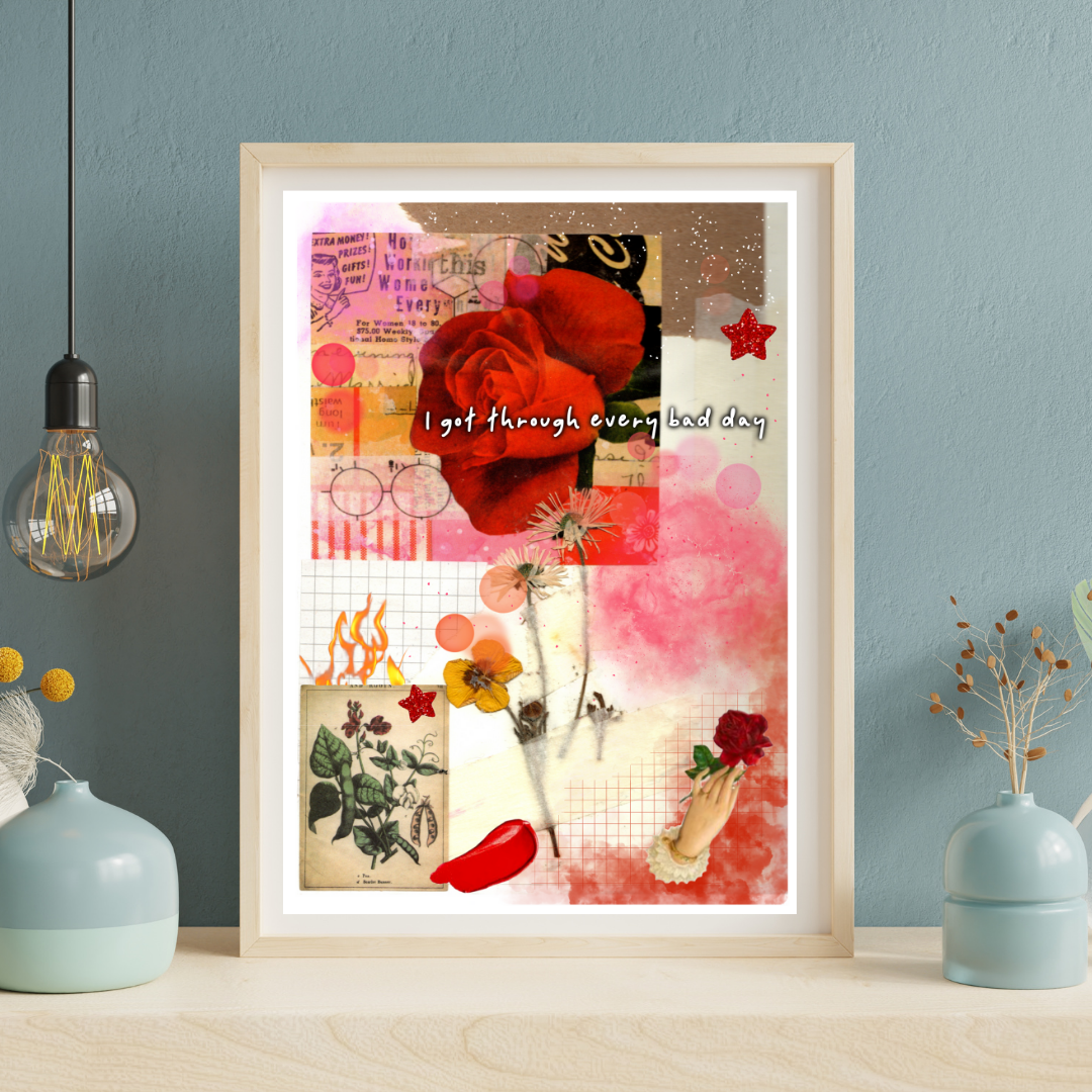 I Got Through Every Bad Day Collage Print