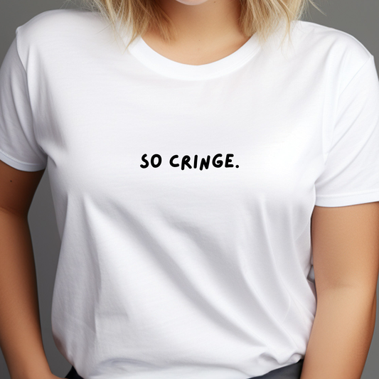 So Cringe T-shirt