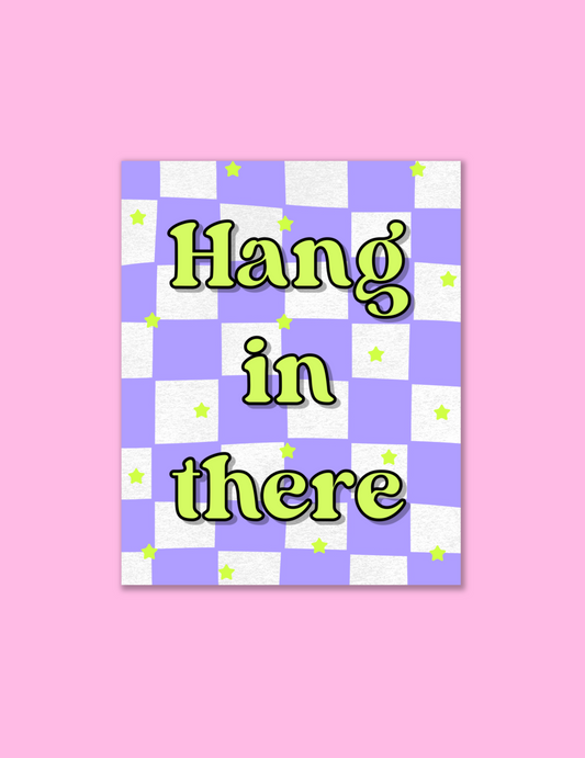 Hang in there Sticker