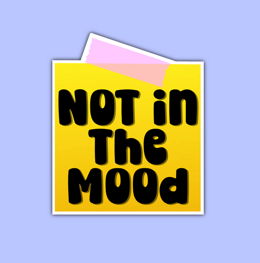 Not in the mood sticker