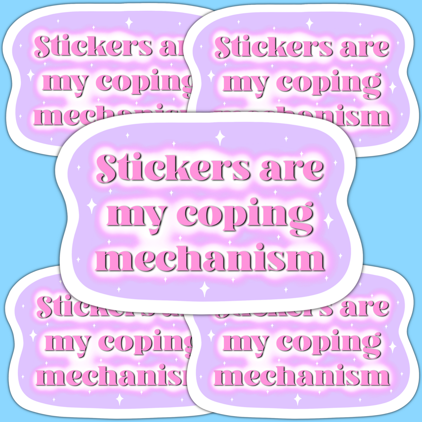 Stickers Are My Coping Mechanism Sticker