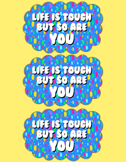 Life is Tough Sticker